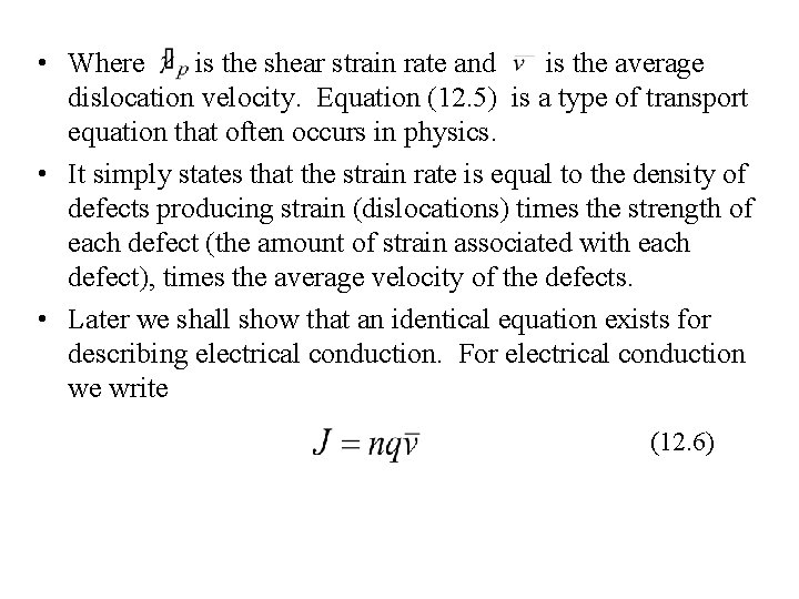  • Where is the shear strain rate and is the average dislocation velocity.