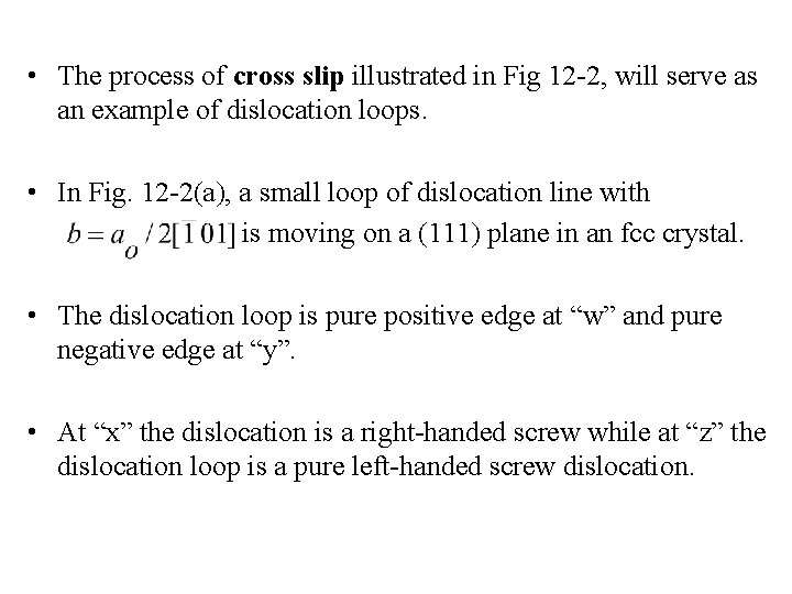  • The process of cross slip illustrated in Fig 12 -2, will serve