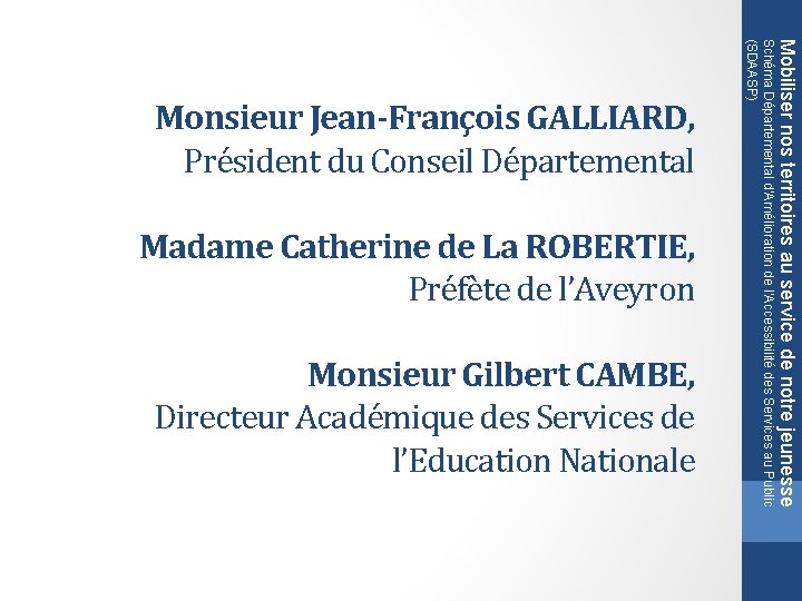 Monsieur Gilbert CAMBE, Directeur Académique des Services de l’Education Nationale Mobiliser nos territoires au