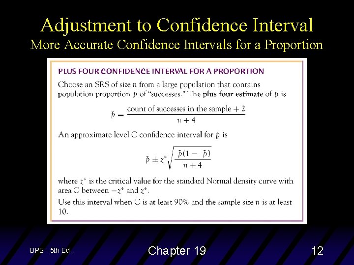 Adjustment to Confidence Interval More Accurate Confidence Intervals for a Proportion BPS - 5