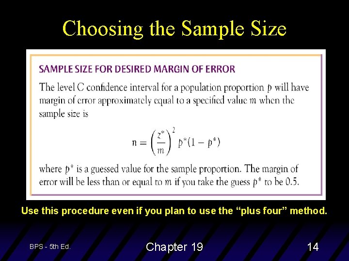 Choosing the Sample Size Use this procedure even if you plan to use the