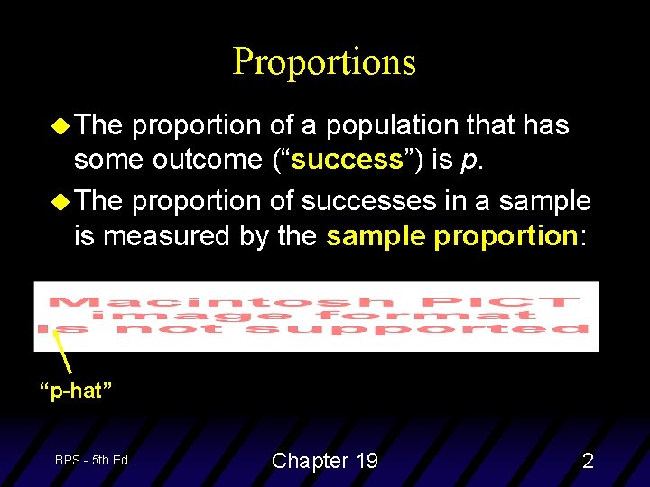 Proportions u The proportion of a population that has some outcome (“success”) is p.