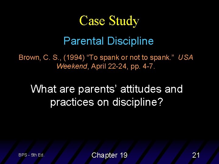 Case Study Parental Discipline Brown, C. S. , (1994) “To spank or not to