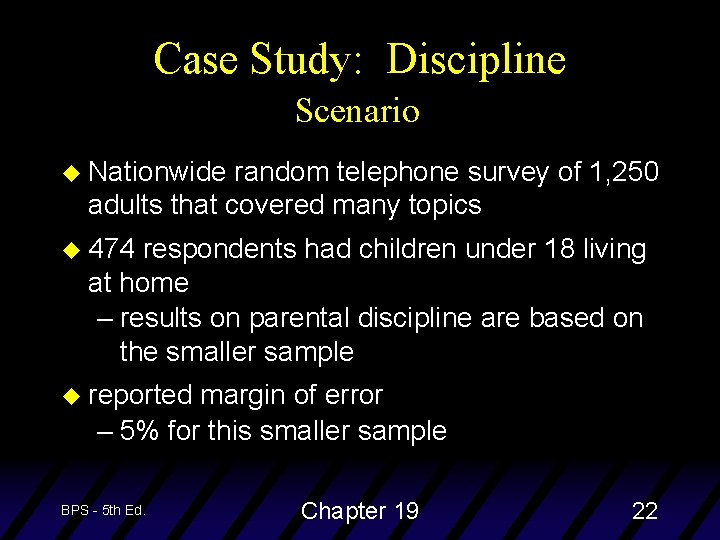 Case Study: Discipline Scenario u Nationwide random telephone survey of 1, 250 adults that