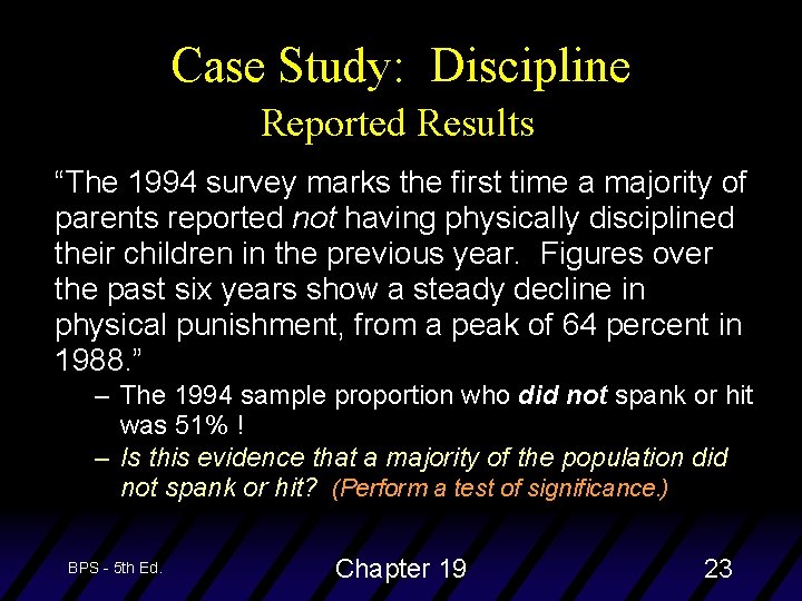 Case Study: Discipline Reported Results “The 1994 survey marks the first time a majority