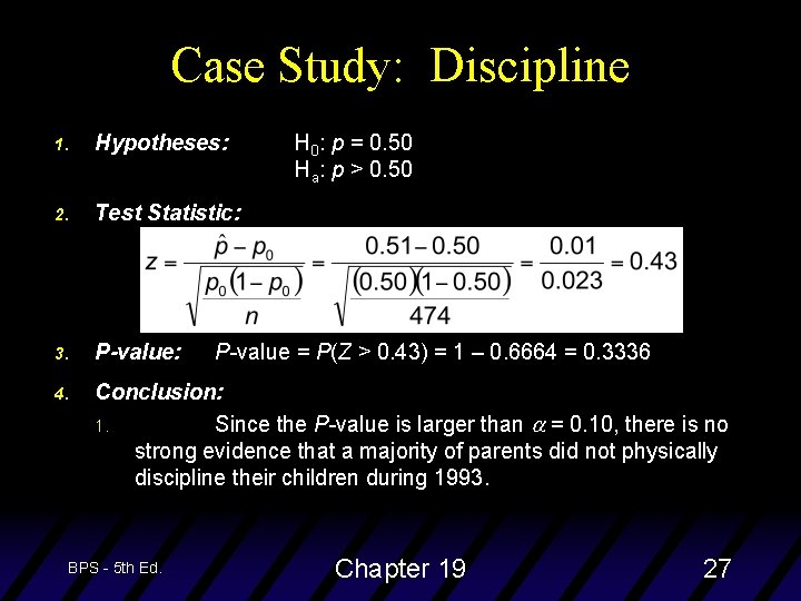 Case Study: Discipline 1. Hypotheses: 2. Test Statistic: 3. P-value: 4. Conclusion: 1. Since