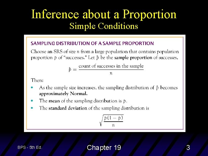 Inference about a Proportion Simple Conditions BPS - 5 th Ed. Chapter 19 3