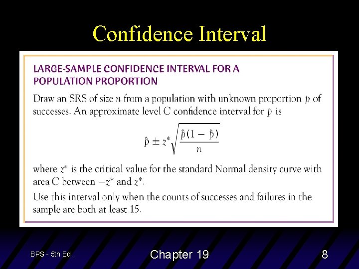 Confidence Interval BPS - 5 th Ed. Chapter 19 8 