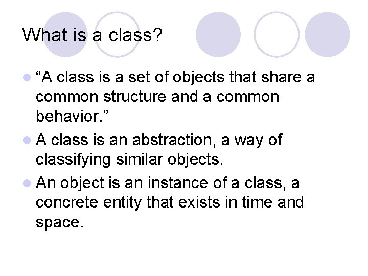 What is a class? l “A class is a set of objects that share What is a class? l “A class is a set of objects that share