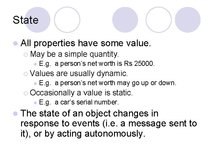 State l All properties have some ¡ May be a simple quantity. l E. State l All properties have some ¡ May be a simple quantity. l E.