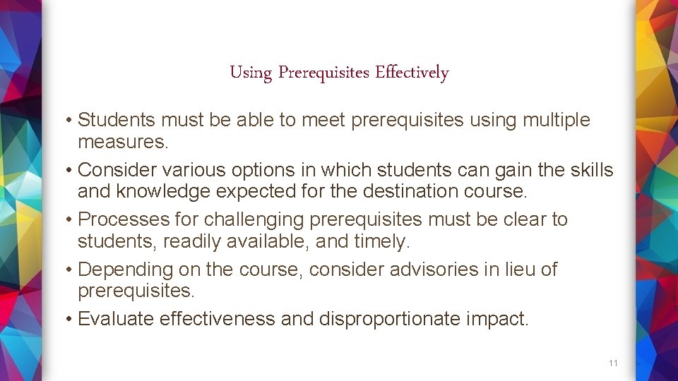 Using Prerequisites Effectively • Students must be able to meet prerequisites using multiple measures.