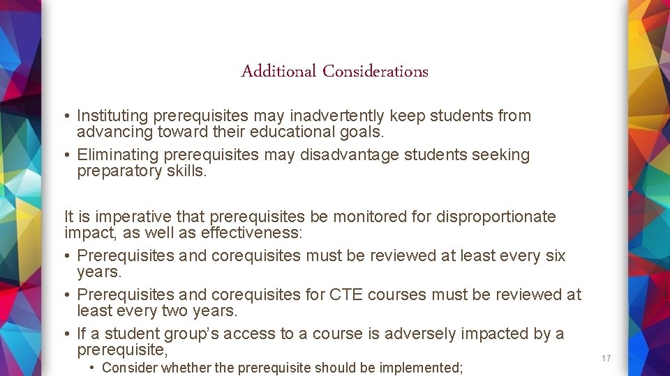 Additional Considerations • Instituting prerequisites may inadvertently keep students from advancing toward their educational