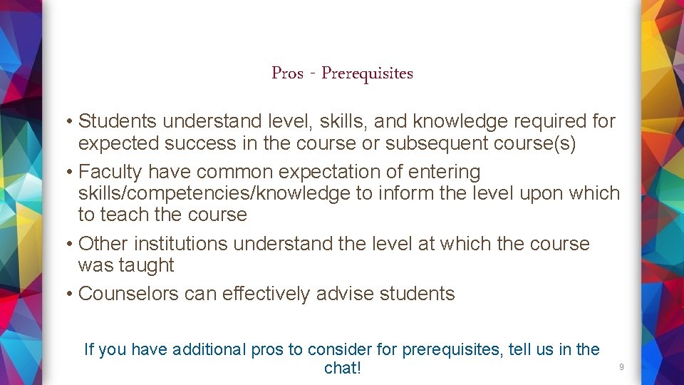 Pros - Prerequisites • Students understand level, skills, and knowledge required for expected success