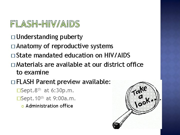 � Understanding puberty � Anatomy of reproductive systems � State mandated education on HIV/AIDS