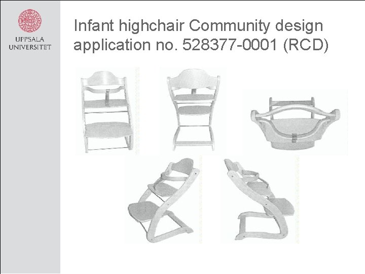 Infant highchair Community design application no. 528377 -0001 (RCD) 