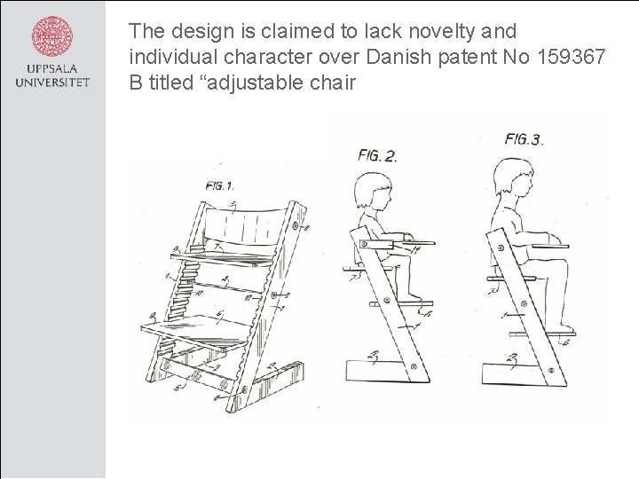 The design is claimed to lack novelty and individual character over Danish patent No