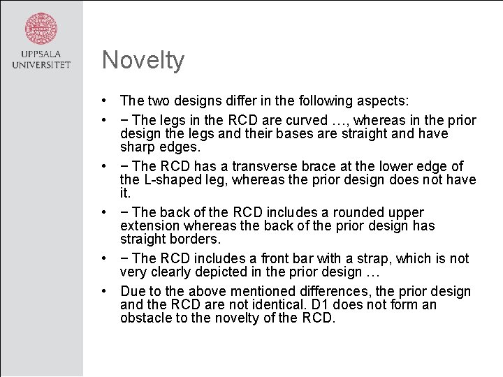 Novelty • The two designs differ in the following aspects: • − The legs