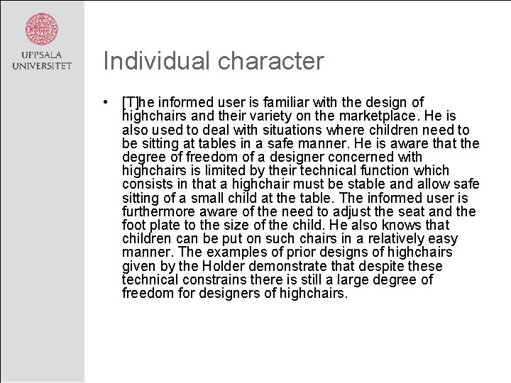 Individual character • [T]he informed user is familiar with the design of highchairs and