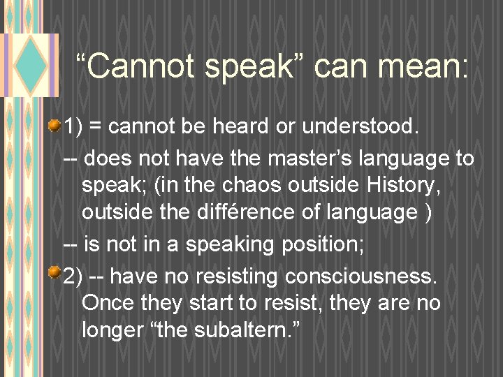 “Cannot speak” can mean: 1) = cannot be heard or understood. -- does not