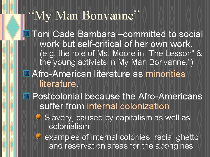 “My Man Bonvanne” Toni Cade Bambara –committed to social work but self-critical of her