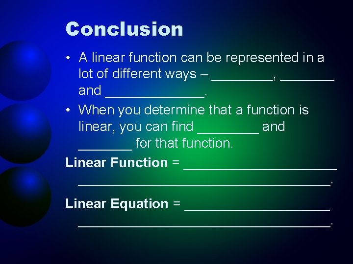 Conclusion • A linear function can be represented in a lot of different ways Conclusion • A linear function can be represented in a lot of different ways