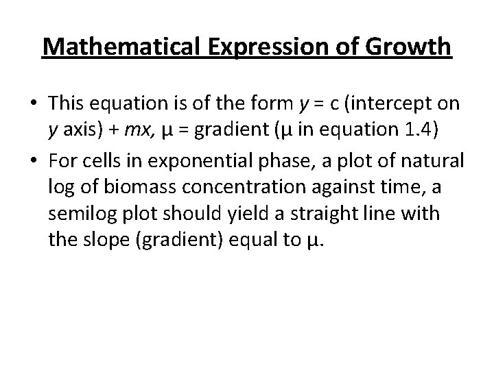 Mathematical Expression of Growth • This equation is of the form y = c