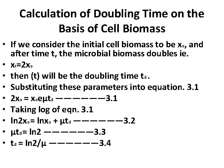 Calculation of Doubling Time on the Basis of Cell Biomass • If we consider Calculation of Doubling Time on the Basis of Cell Biomass • If we consider