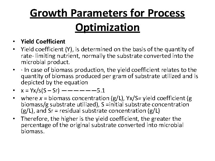 Growth Parameters for Process Optimization • Yield Coefficient • Yield coefficient (Y), is determined Growth Parameters for Process Optimization • Yield Coefficient • Yield coefficient (Y), is determined
