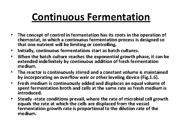 Continuous Fermentation • The concept of control in fermentation has its roots in the