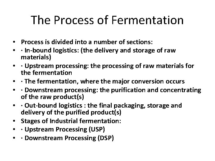 The Process of Fermentation • Process is divided into a number of sections: •