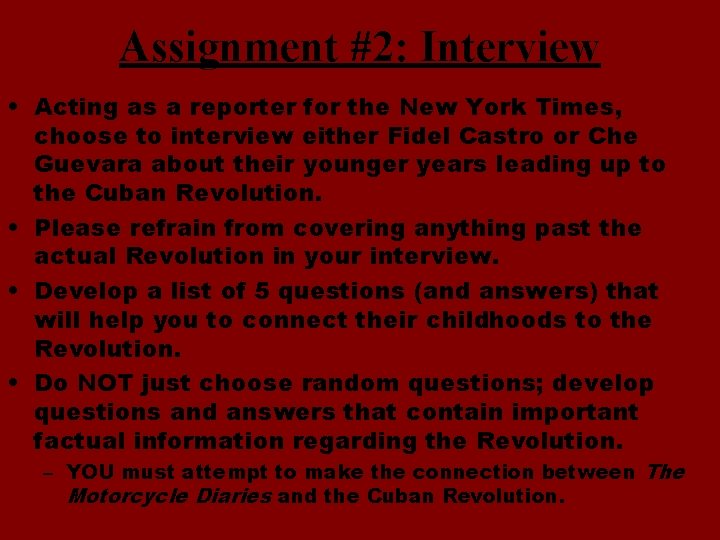Assignment #2: Interview • Acting as a reporter for the New York Times, choose