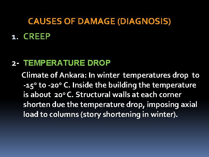 CAUSES OF DAMAGE (DIAGNOSIS) 1. CREEP 2 - TEMPERATURE DROP Climate of Ankara: In