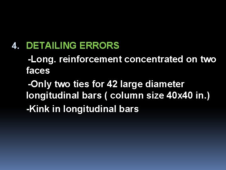 4. DETAILING ERRORS -Long. reinforcement concentrated on two faces -Only two ties for 42