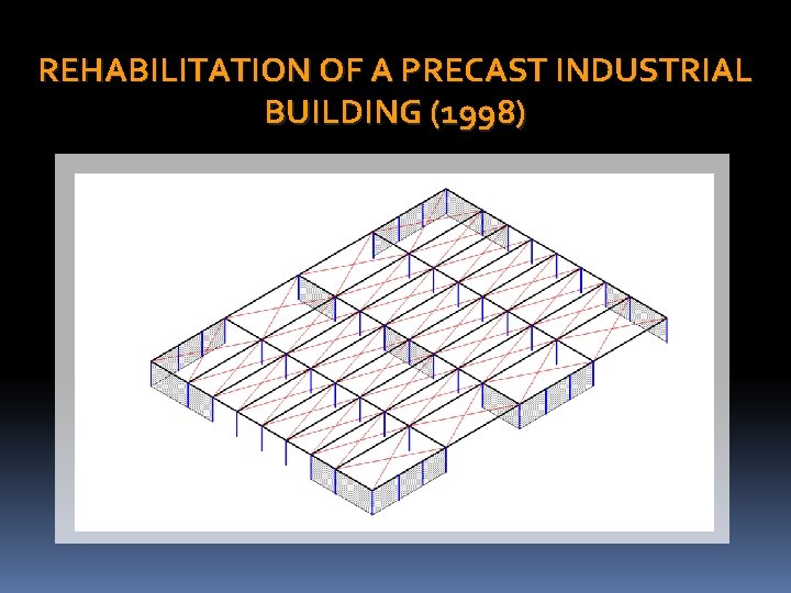 REHABILITATION OF A PRECAST INDUSTRIAL BUILDING (1998) 