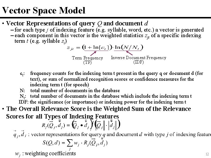 Vector Space Model • Vector Representations of query Q and document d – for