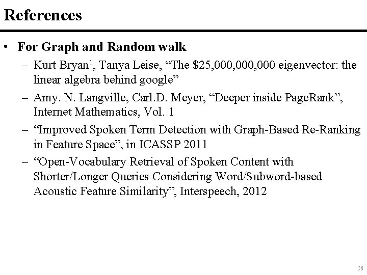 References • For Graph and Random walk – Kurt Bryan 1, Tanya Leise, “The References • For Graph and Random walk – Kurt Bryan 1, Tanya Leise, “The