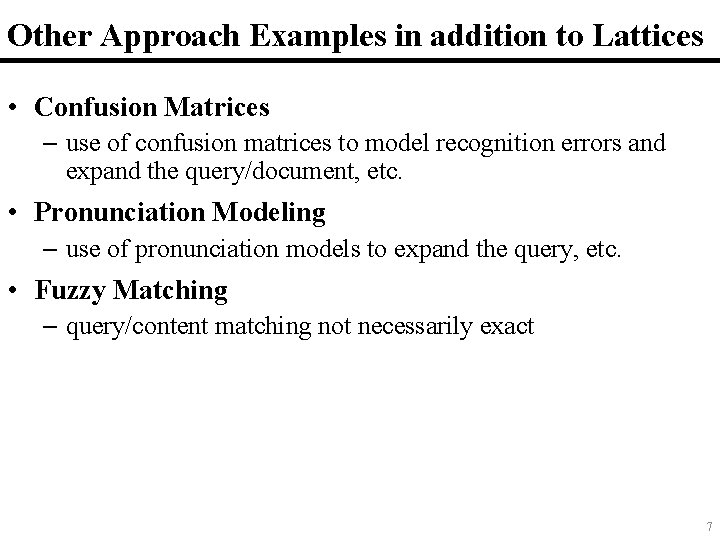 Other Approach Examples in addition to Lattices • Confusion Matrices – use of confusion Other Approach Examples in addition to Lattices • Confusion Matrices – use of confusion