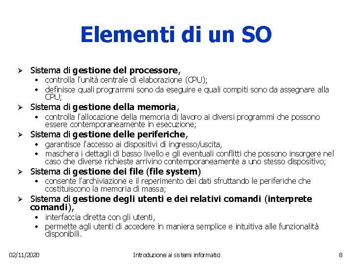 Elementi di un SO Ø Sistema di gestione del processore, Ø Sistema di gestione