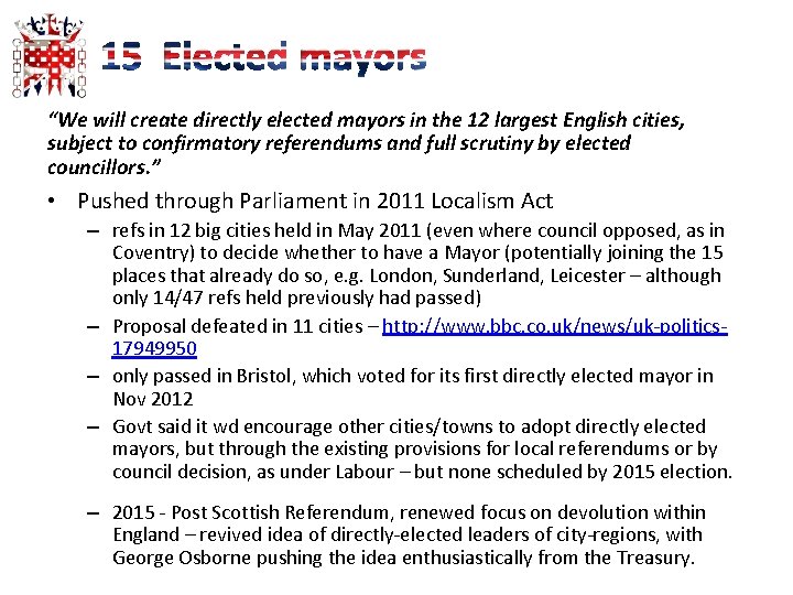 “We will create directly elected mayors in the 12 largest English cities, subject to