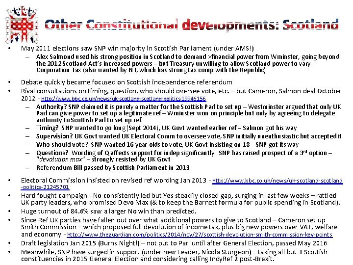  • May 2011 elections saw SNP win majority in Scottish Parliament (under AMS!)