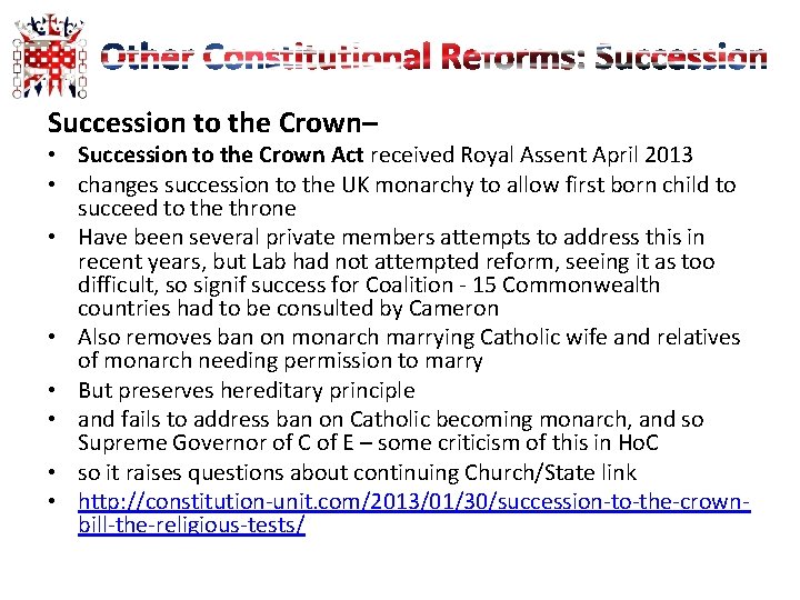 Succession to the Crown– • Succession to the Crown Act received Royal Assent April