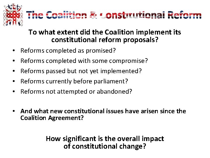 To what extent did the Coalition implement its constitutional reform proposals? • • •