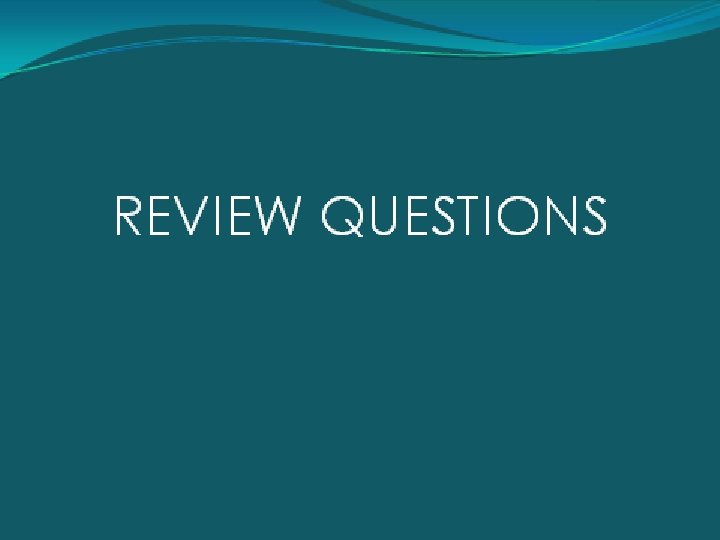 REVIEW QUESTIONS 