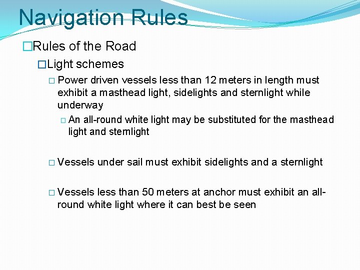 Navigation Rules �Rules of the Road �Light schemes � Power driven vessels less than
