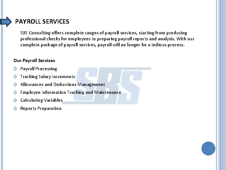 PAYROLL SERVICES SBS Consulting offers complete ranges of payroll services, starting from producing professional
