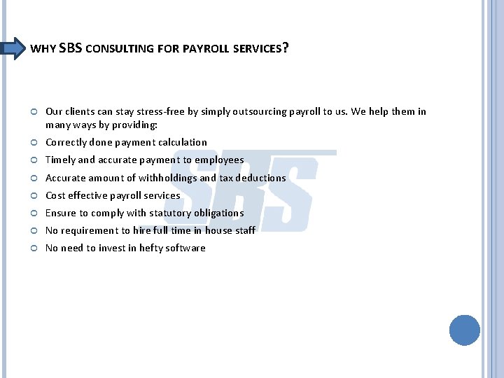 WHY SBS CONSULTING FOR PAYROLL SERVICES? Our clients can stay stress-free by simply outsourcing