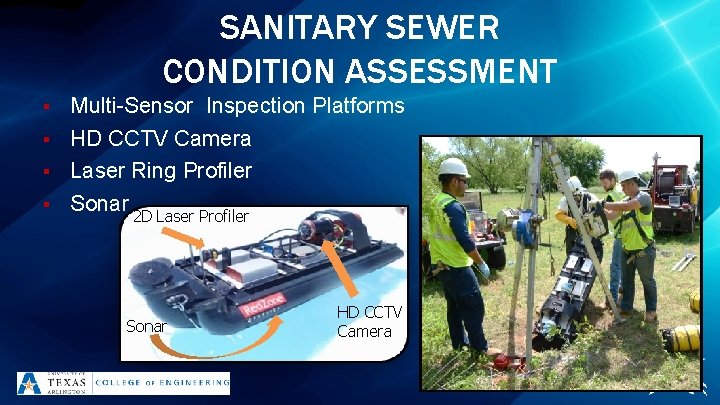 SANITARY SEWER CONDITION ASSESSMENT § § Multi-Sensor Inspection Platforms HD CCTV Camera Laser Ring