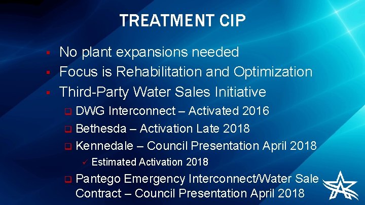 TREATMENT CIP § § § No plant expansions needed Focus is Rehabilitation and Optimization