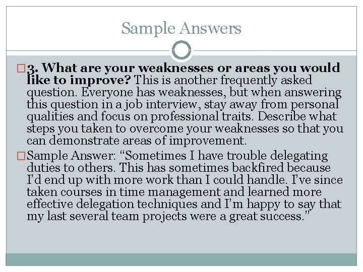 Sample Answers � 3. What are your weaknesses or areas you would like to