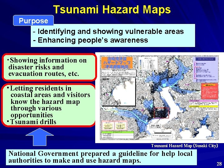 Tsunami Hazard Maps Purpose - Identifying and showing vulnerable areas - Enhancing people’s awareness